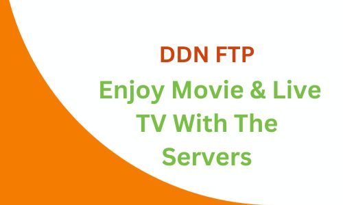 DDN FTP: Enjoy Movie & Live TV With The Servers