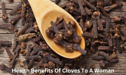 Health Benefits Of Cloves To A Woman: You Must Know