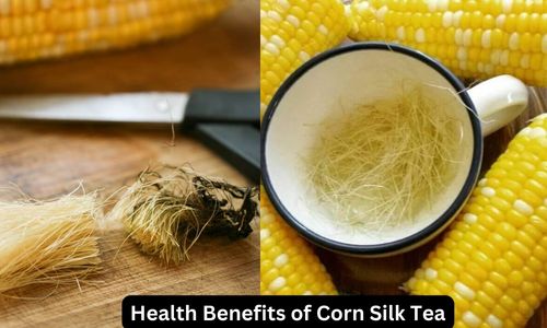 Amazing Health Benefits of Corn Silk Tea: Benefits and Side Effects