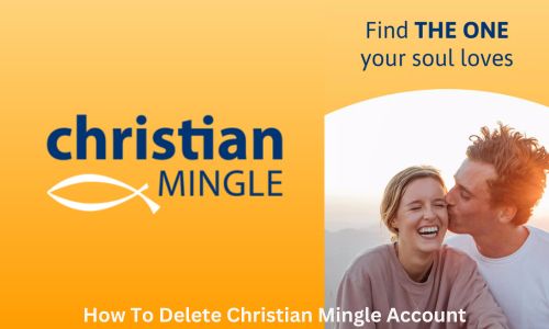 How To Delete Christian Mingle Account in 2025? Simple Guide