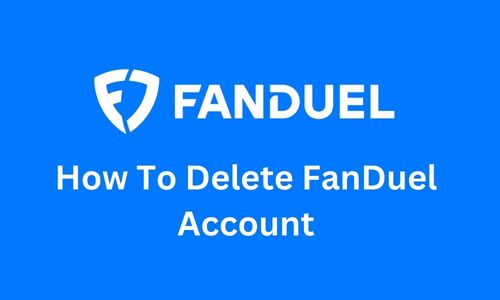 How To Delete FanDuel Account in Easy Ways 2025?