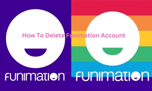 How To Delete Funimation Account Easily in 2025? Steps To Follow