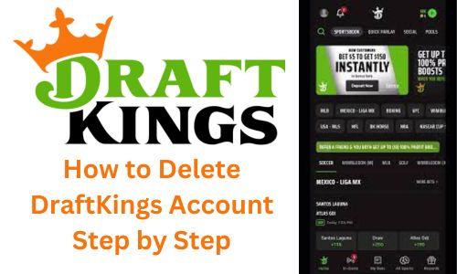 How to Delete DraftKings Account Step by Step in 2025?