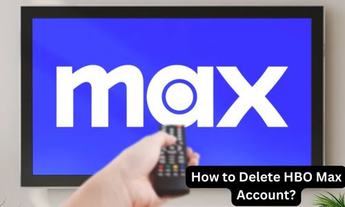 How to Delete HBO Max Account? – Absolute Guide in 2025