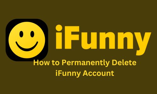 How to Permanently Delete iFunny Account in 2025? Easy Guide