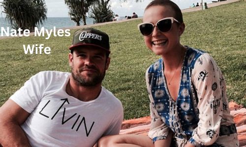 Who is Nate Myles Wife Tessa James? Know Detail About Her