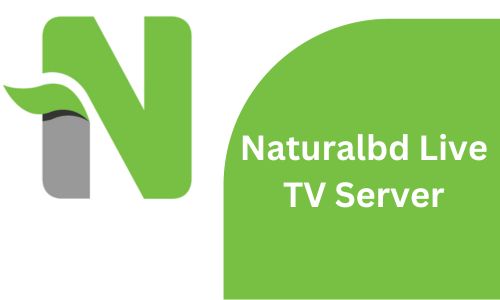 Naturalbd Live TV Server: Get Your Server List