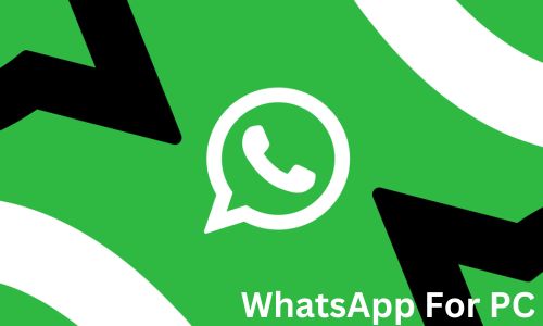 WhatsApp For PC – Download For Windows 11/10/7 and macOS