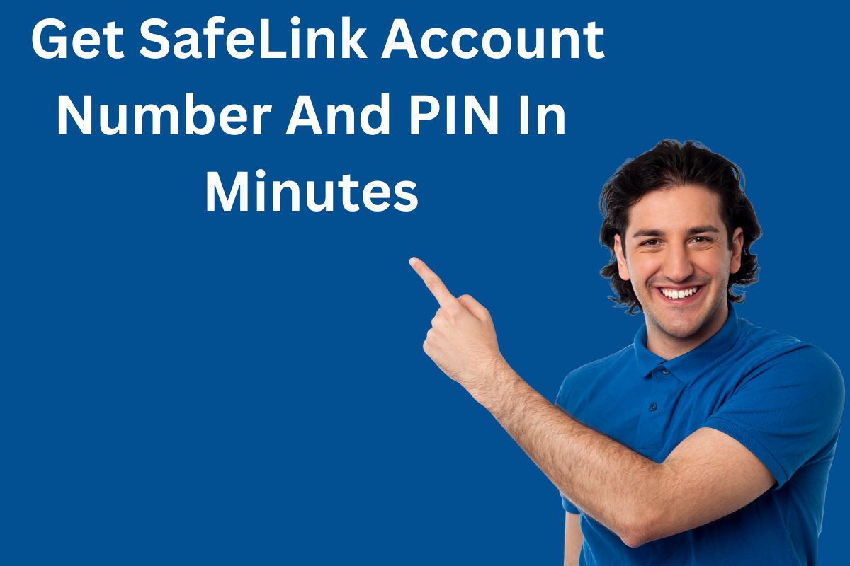 Get SafeLink Account Number And PIN In Minutes