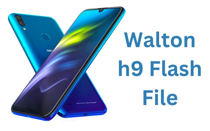 Walton H9 Flash File: Everything You Need to Know