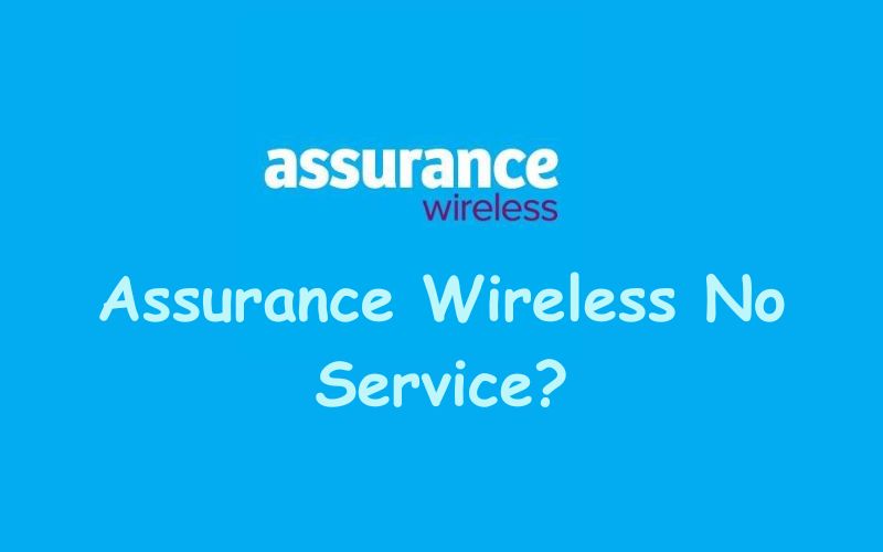 Assurance Wireless No Service? 6 Most Useful Tips To Troubleshoot