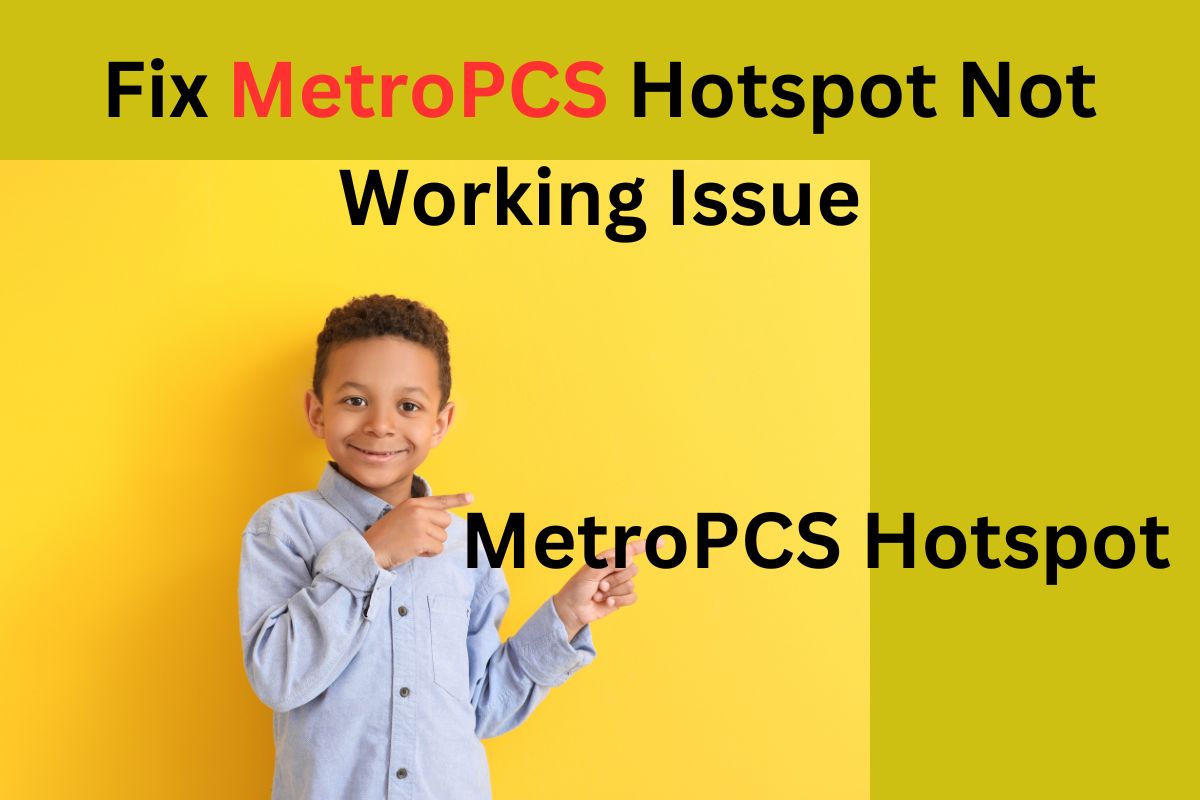 7 Ways to Fix MetroPCS Hotspot Not Working Issue