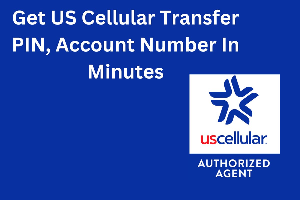 Get US Cellular Transfer PIN, Account Number In Minutes