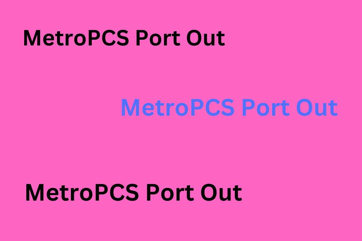 MetroPCS Port Out: Step-to-Step Guide