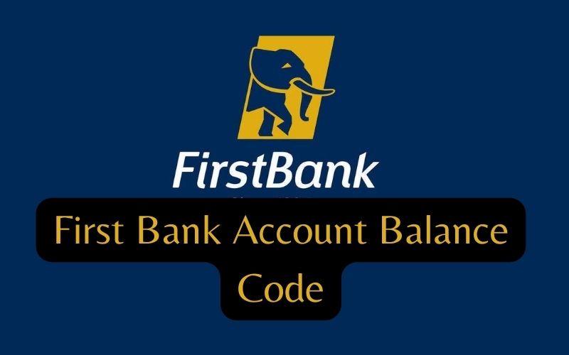 First Bank Account Balance Code: How To Check Balance?