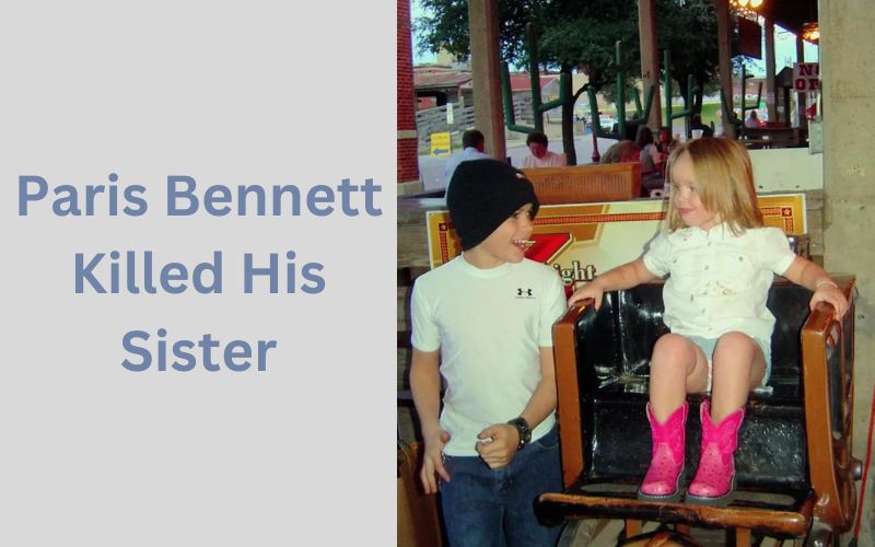 Why did Paris Bennett Killed His Sister? Know His Motive of Murder