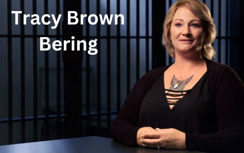 Who Is Tracy Brown Bering? What Happened To Her & How Did She Die?