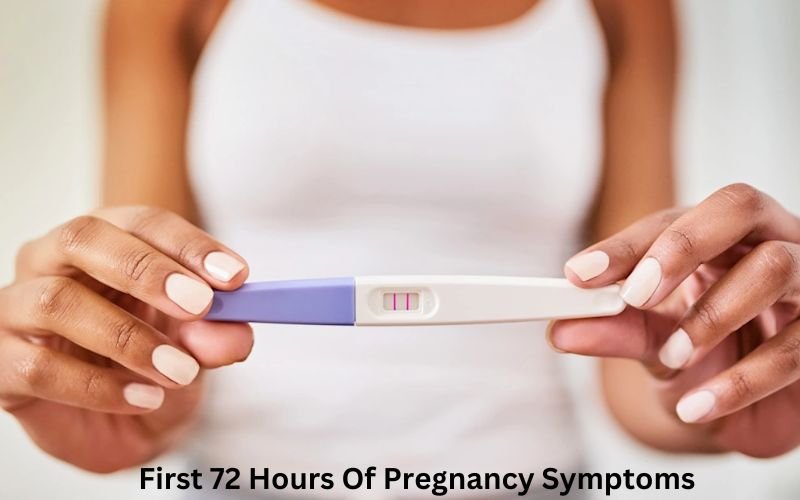 First 72 Hours Of Pregnancy Symptoms / 3 Days Pregnant Symptoms