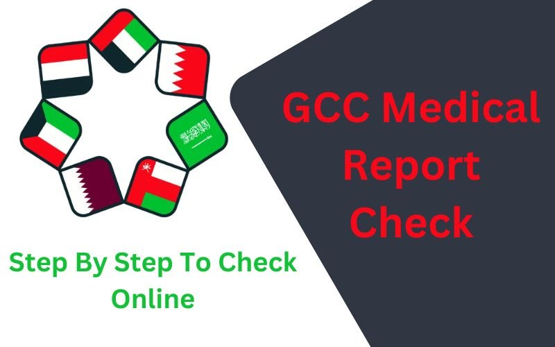 GCC Medical Report Check: Step By Step To Check Online