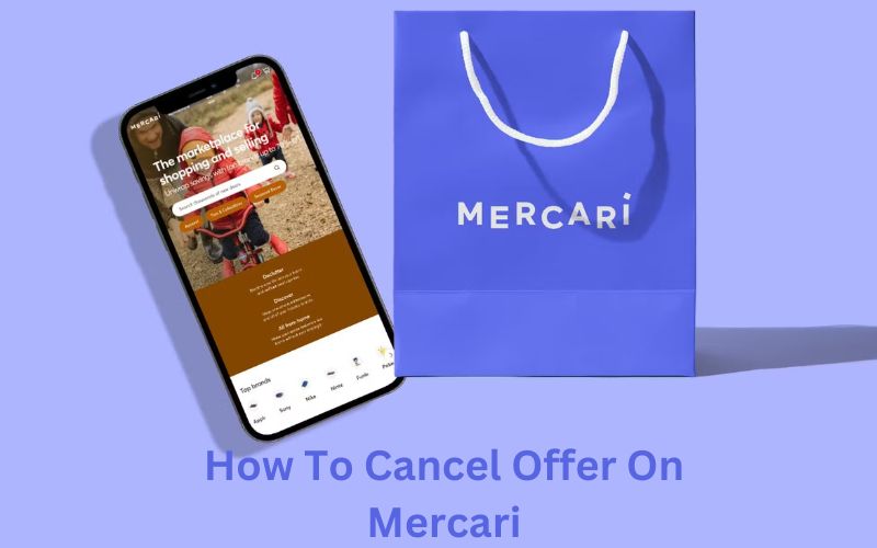 How To Cancel Offer On Mercari? Do It With Simple Steps