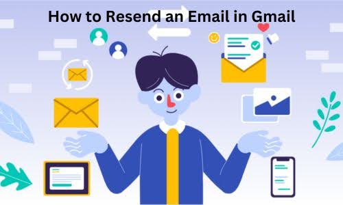 How To Resend An Email In Gmail? Simple Steps