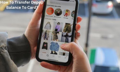 How To Transfer Depop Balance To Card? Easy Guide