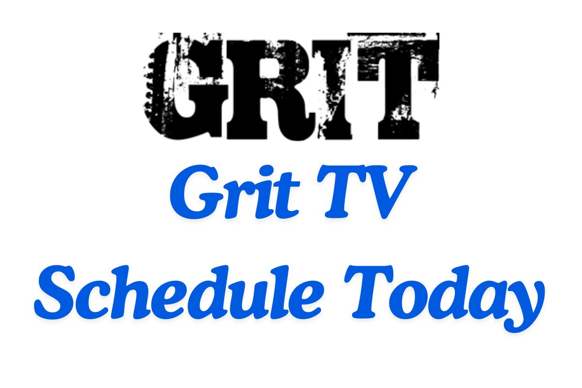 Grit TV Schedule Today - Get The Listings