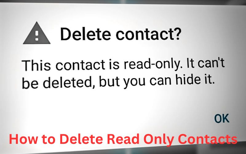 How to Delete Read Only Contacts? 4 Easy Methods