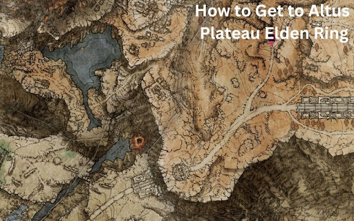 How to Get to Altus Plateau Elden Ring? Easy Ways to Follow