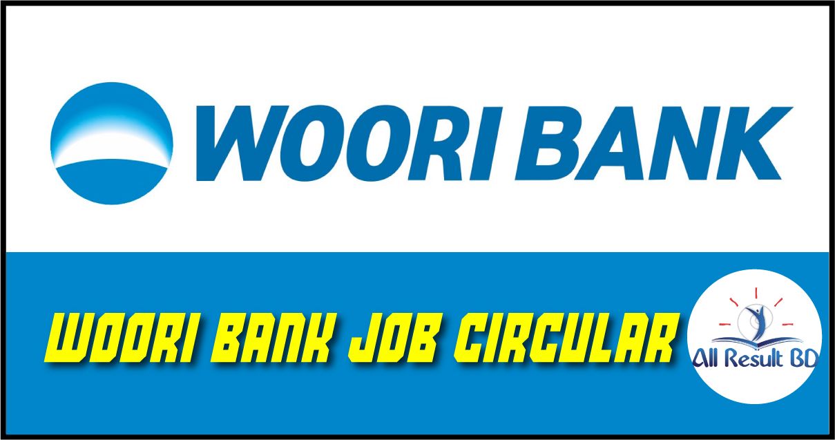 Woori Bank Job Circular 2022 Bangladesh