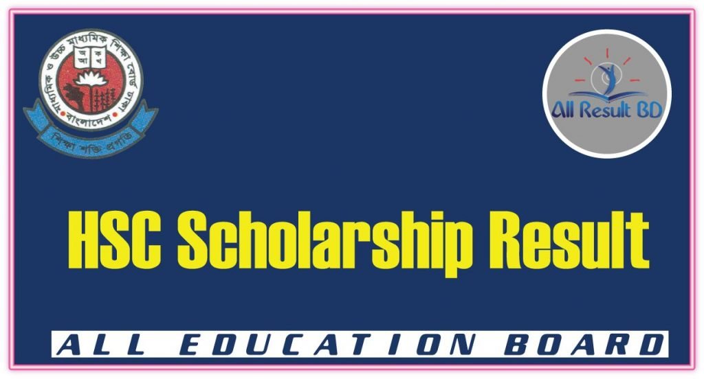 HSC Scholarship Result 2024 All Education Board (2023 HSC Scholarship)
