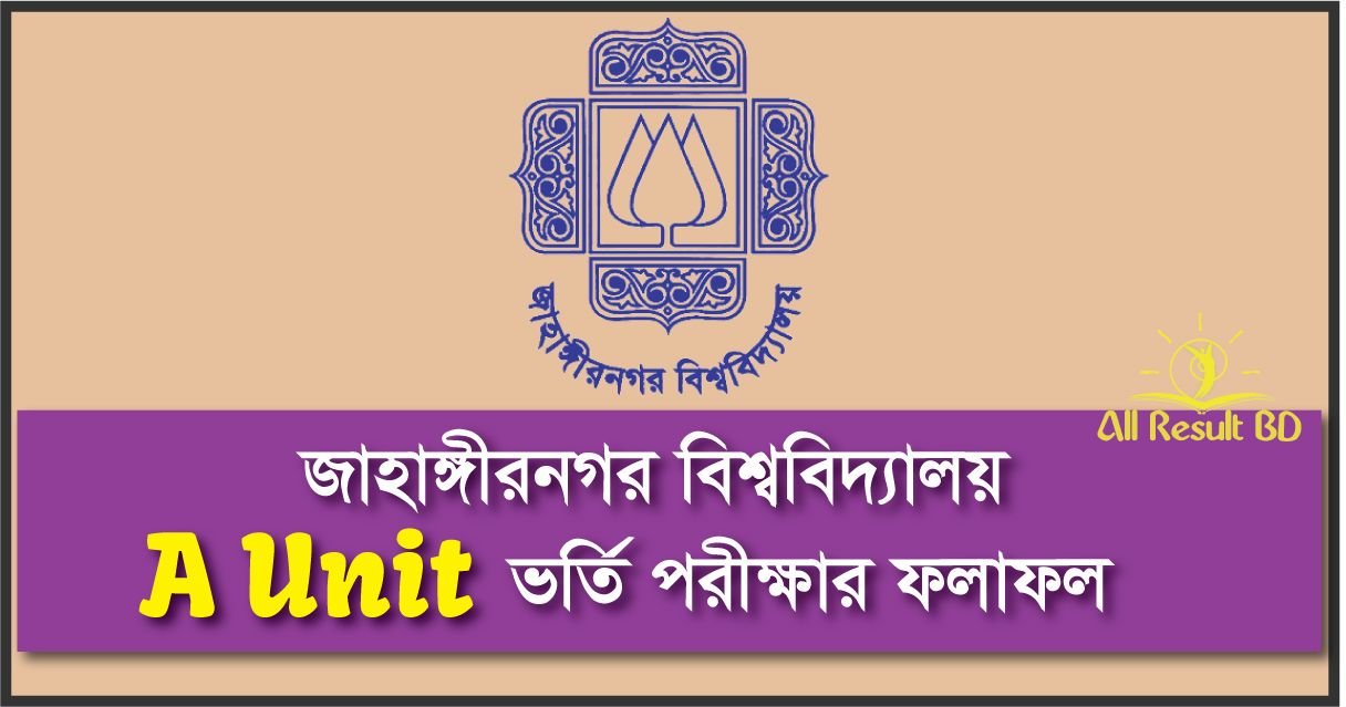 Jahangirenagar University A Unit Result