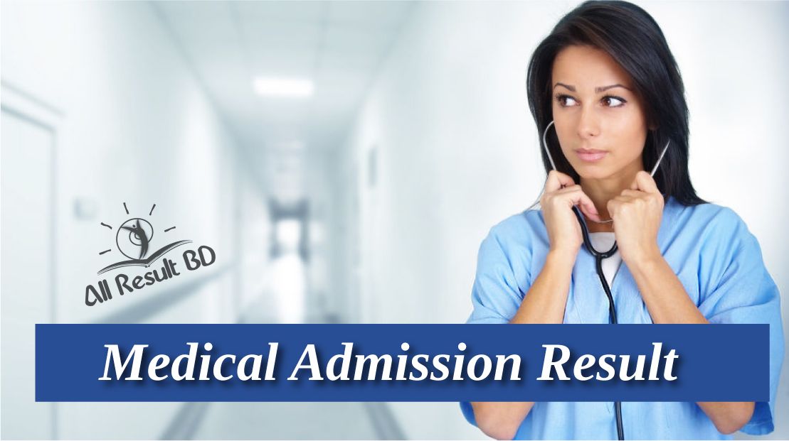 Medical Admission Result 2022 consequence.dghs.gov.bd MBBS