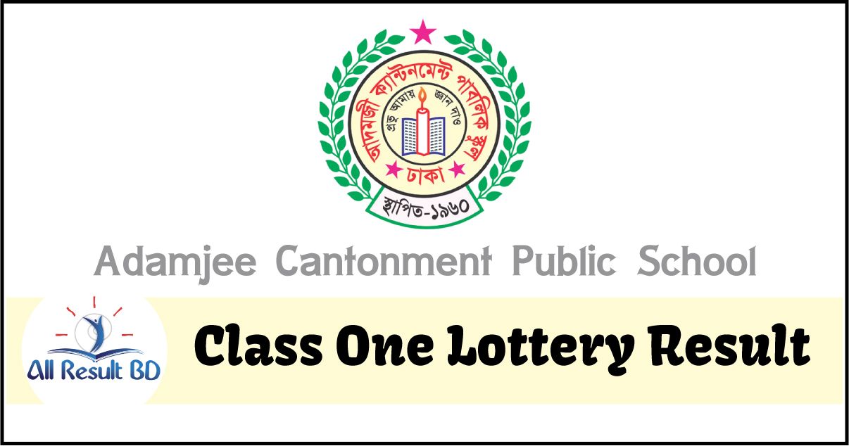 Adamjee Cantonment Public School Class One Lottery Result