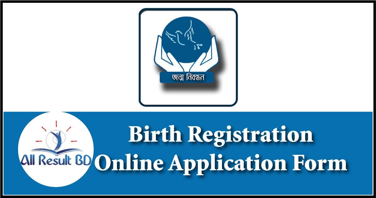 Birth Certificate Registration Online Application Form All Result Bd