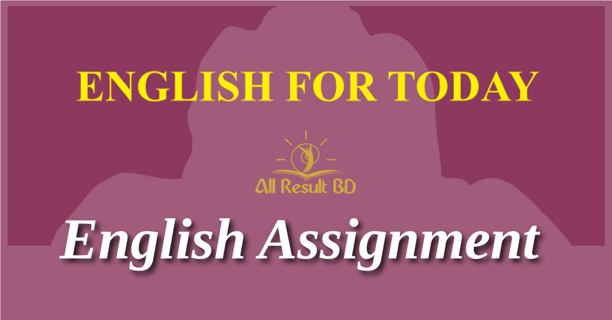 English Assignment 2022 for Class 6, 7, 8, 9 with Answer (2nd Week)