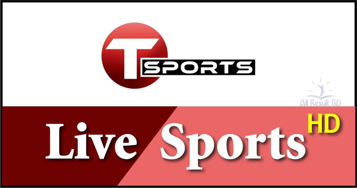 T Sports Live টি স্পোর্টস লাইভ খেলা Bangladesh Hd Sports Tv Channel