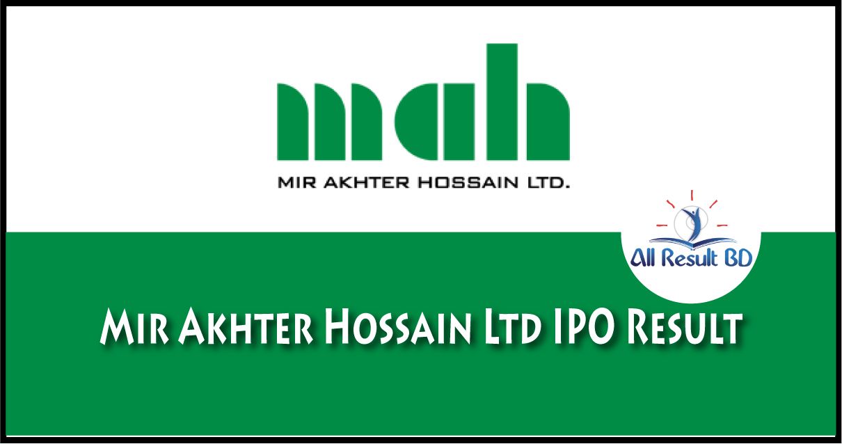 Mir Akhter Hossain Ltd IPO Result 2022 & Application Form