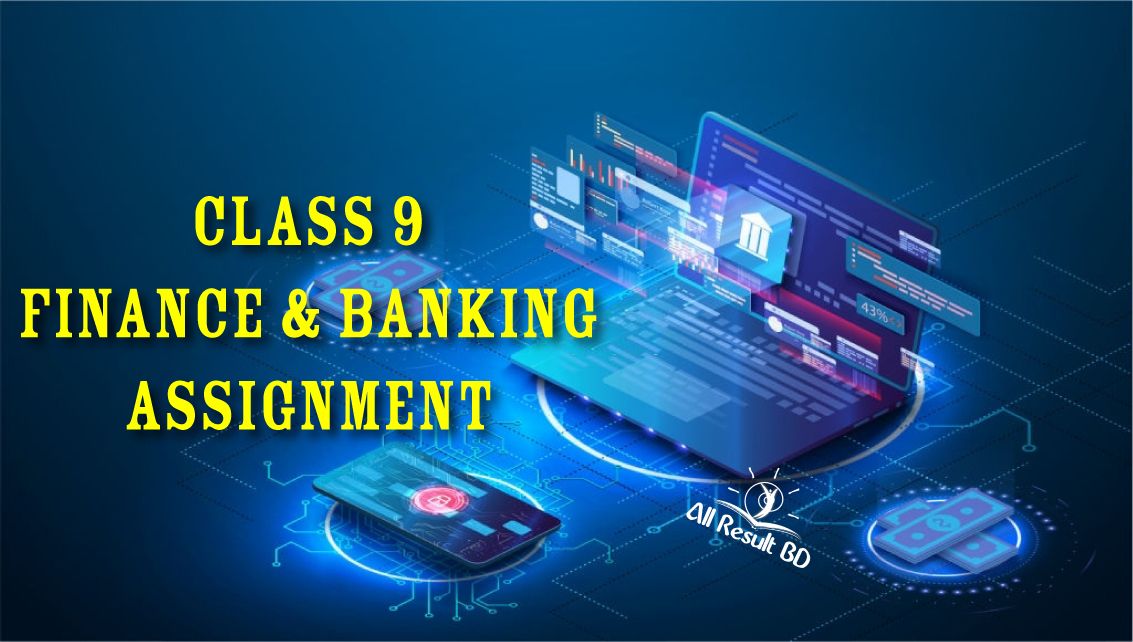 class 9 assignment finance of banking