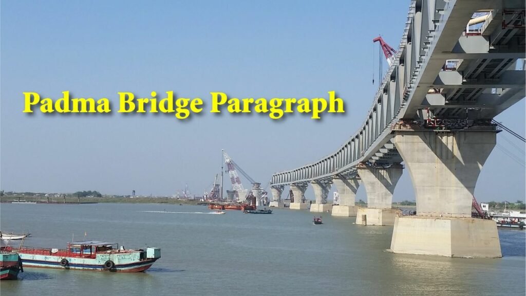 Padma Bridge Paragraph for SSC, HSC [ 150, 200, 300 words]