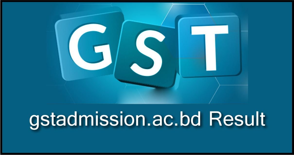 gstadmission.ac.bd Result