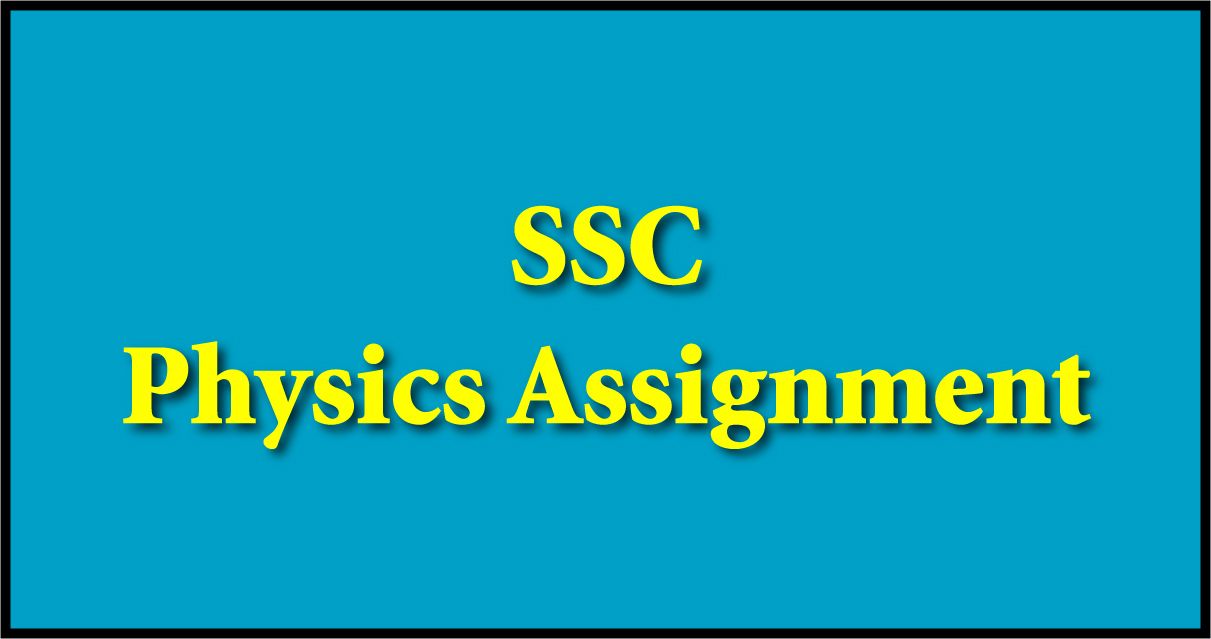 SSC Physics Assignment