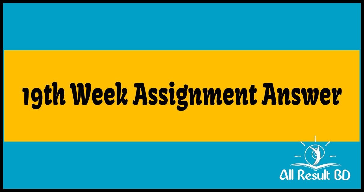 19th Week Assignment