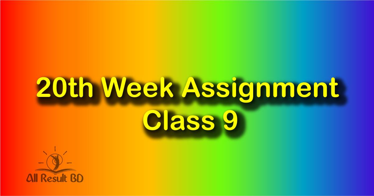 Class 9 Assignment 20th Week