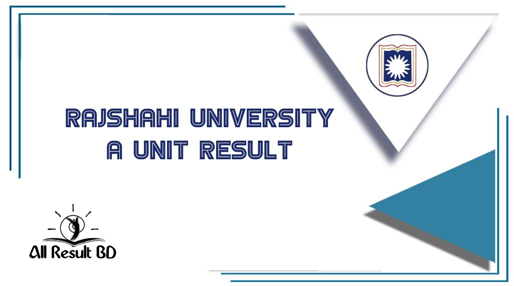 RU A Unit Admission Result 2022 – Rajshahi University Merit List