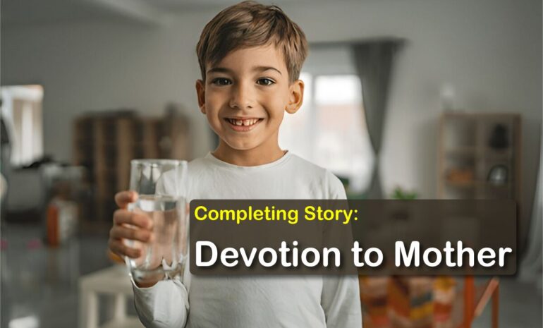 Completing Story Devotion to Mother