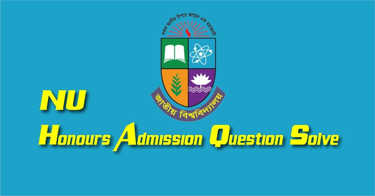 NU Honours Admission Question Solve 2025 – Science, Business Studies & Humanities